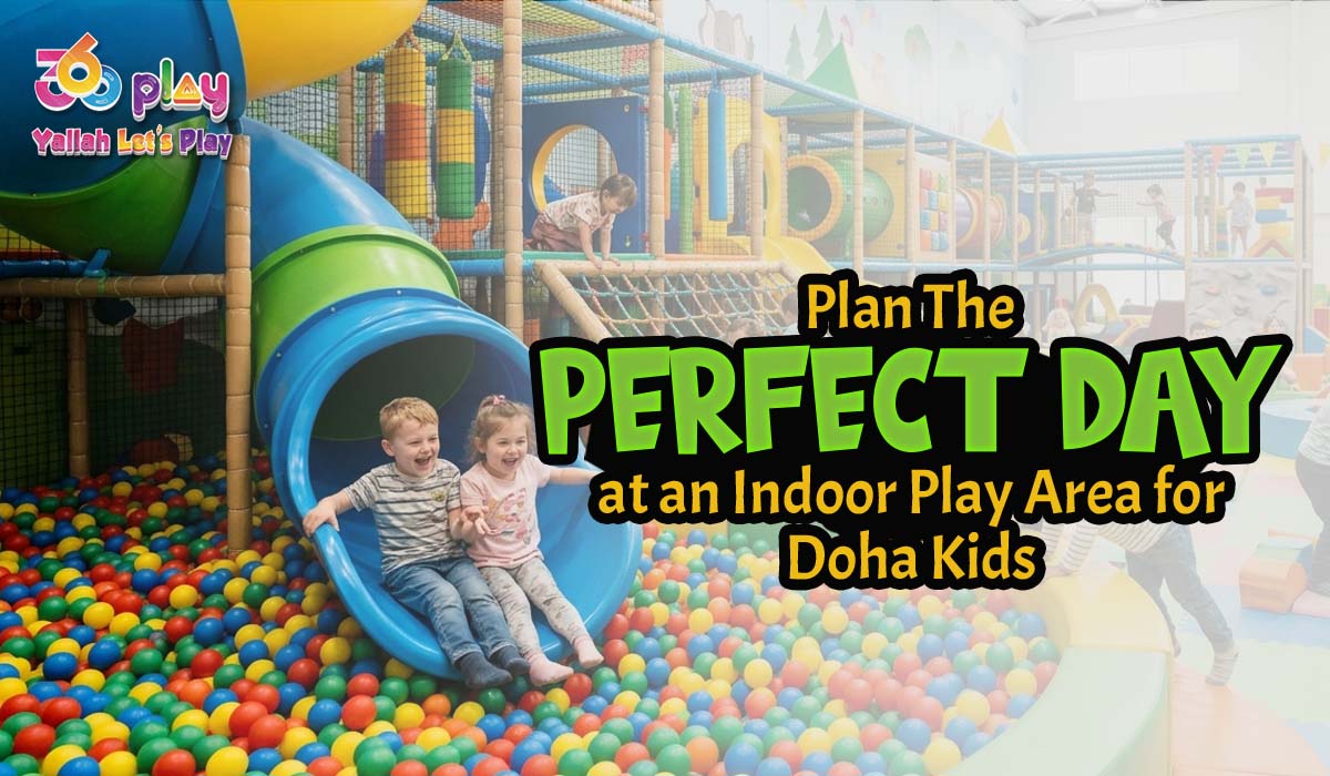 Plan the Perfect Day at an Indoor Play Area Doha for Kids